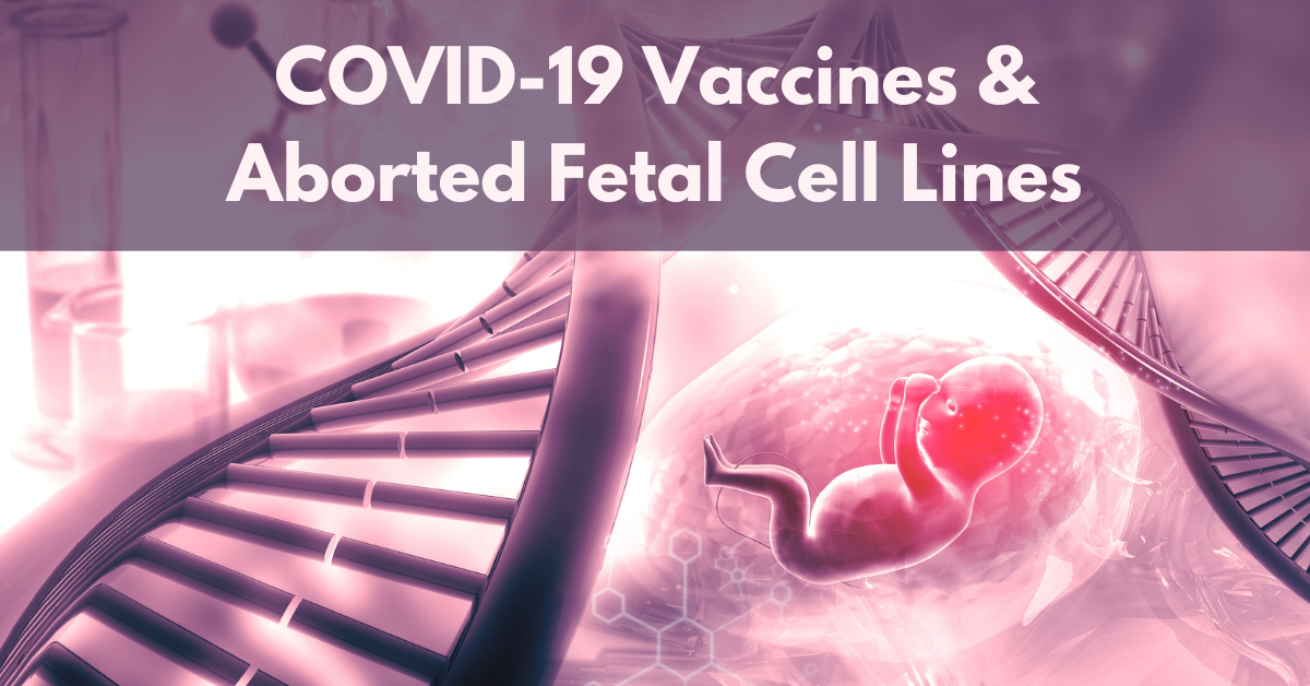 COVID-19 Vaccins die geaborteerde foetale cellijnen gebruiken